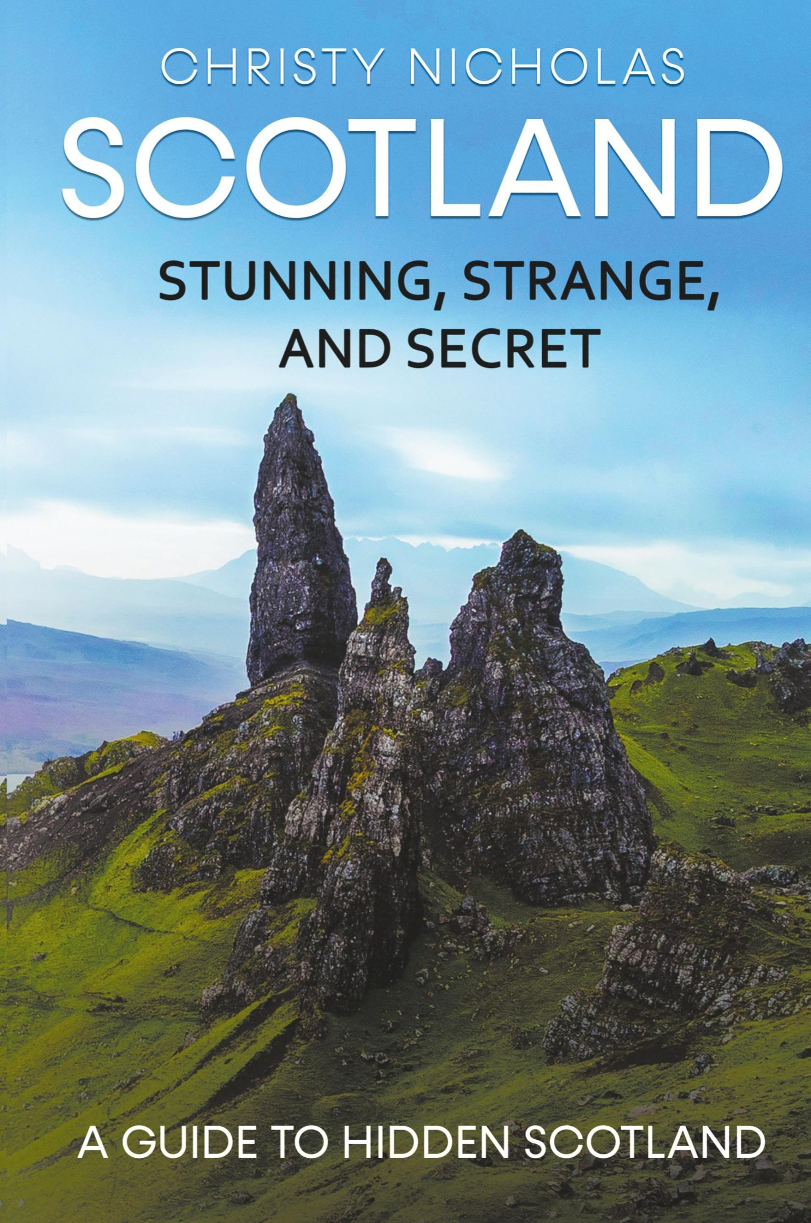 Cover: 9781386986706 | Scotland | Stunning, Strange, and Secret: A Guide to Hidden Scotland