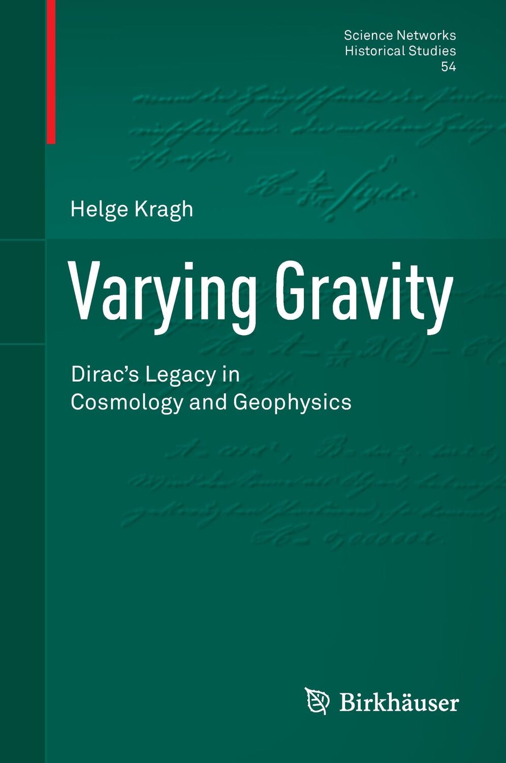 Cover: 9783319243771 | Varying Gravity | Dirac¿s Legacy in Cosmology and Geophysics | Kragh