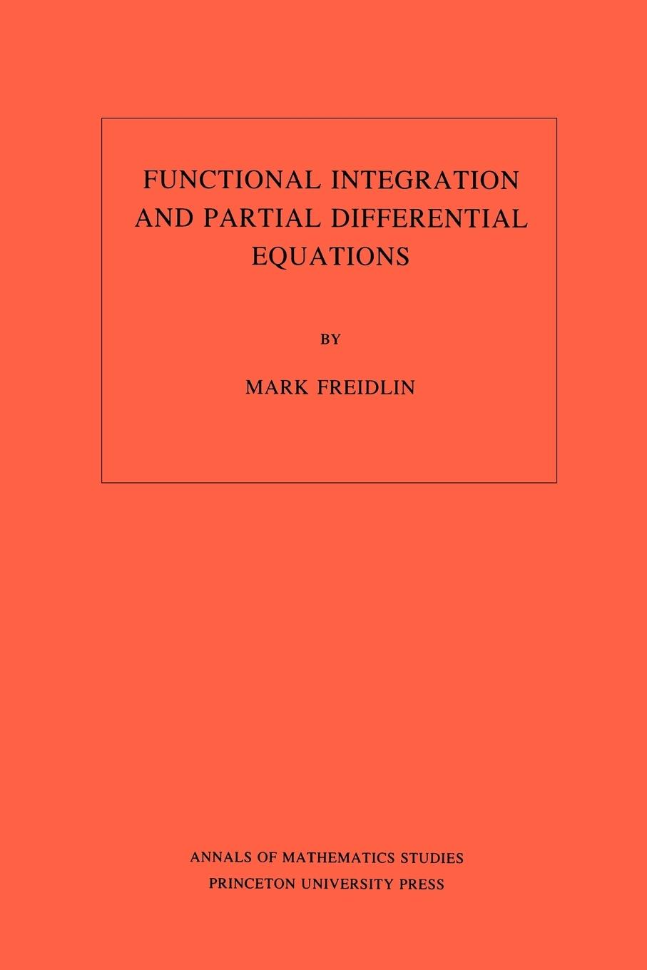 Cover: 9780691083629 | Functional Integration and Partial Differential Equations | Freidlin