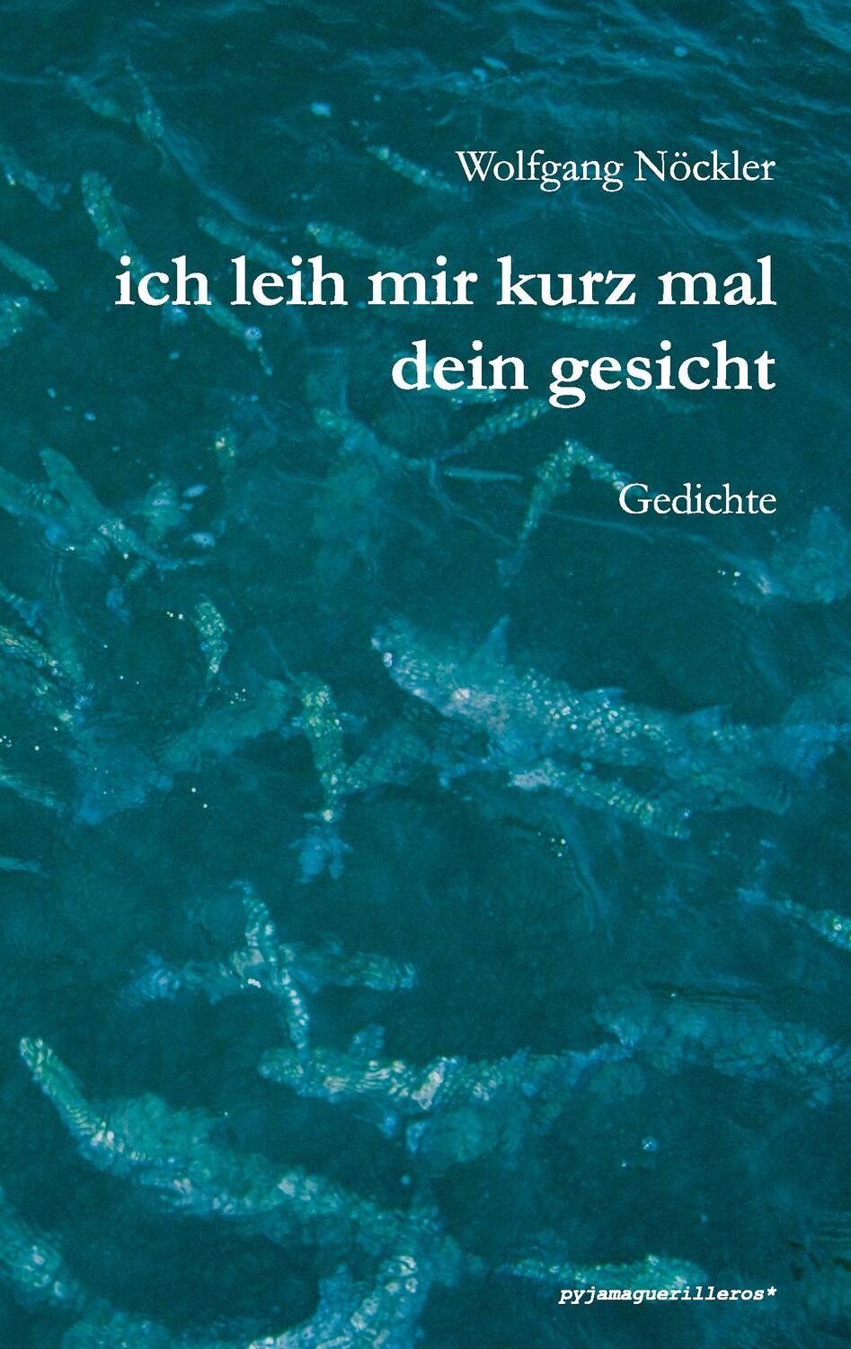 Cover: 9783950302158 | Ich leih mir kurz mal dein Gesicht | Gedichte | Wolfgang Nöckler