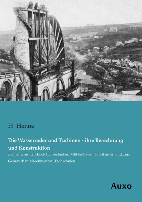 Cover: 9783956221712 | Die Wasserräder und Turbinen - ihre Berechnung und Konstruktion | Buch