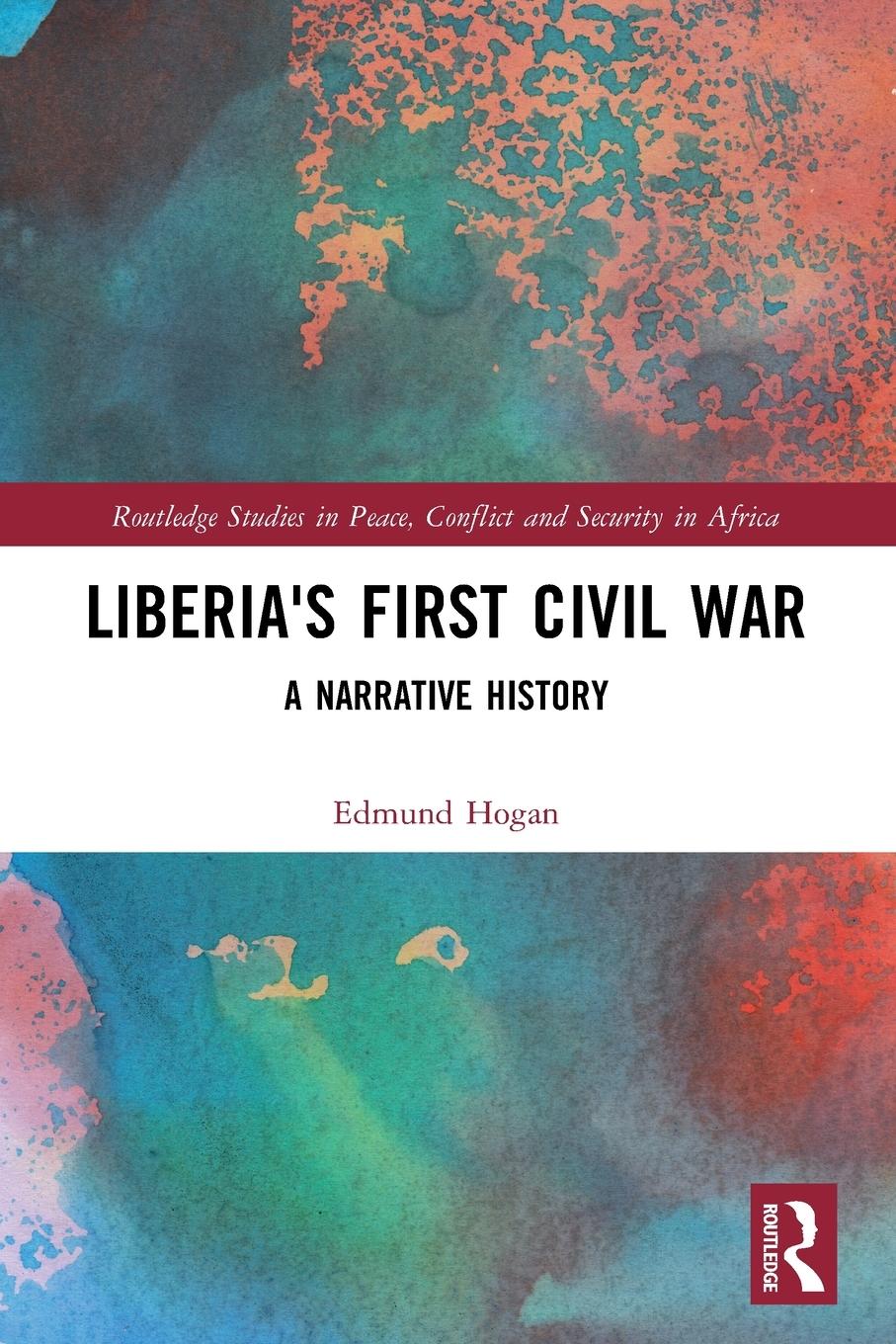 Cover: 9781032113050 | Liberia's First Civil War | A Narrative History | Edmund Hogan | Buch