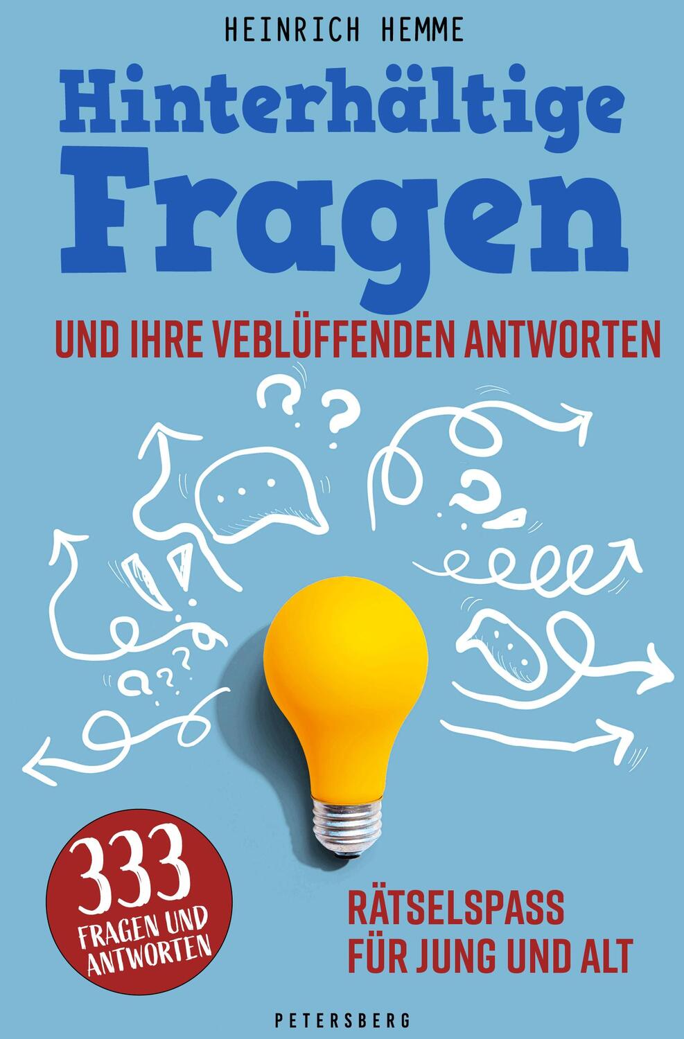 Cover: 9783755300540 | Hinterhältige Fragen und ihre verblüffenden Antworten | Heinrich Hemme