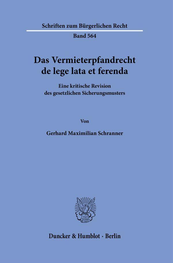 Cover: 9783428189885 | Das Vermieterpfandrecht de lege lata et ferenda. | Schranner | Buch