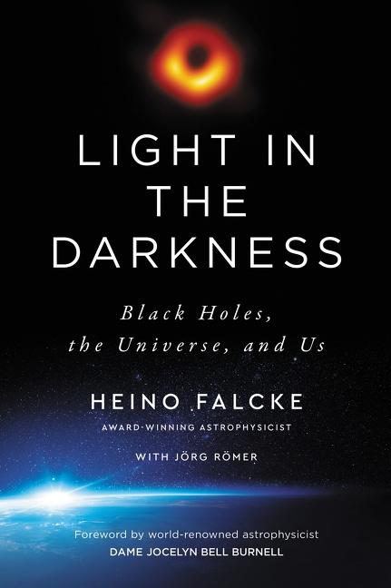 Cover: 9780063020054 | Light in the Darkness | Black Holes, the Universe, and Us | Falcke