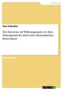 Cover: 9783346311788 | Die Eurozone als Währungsraum vor dem Hintergrund des Ziels einer...