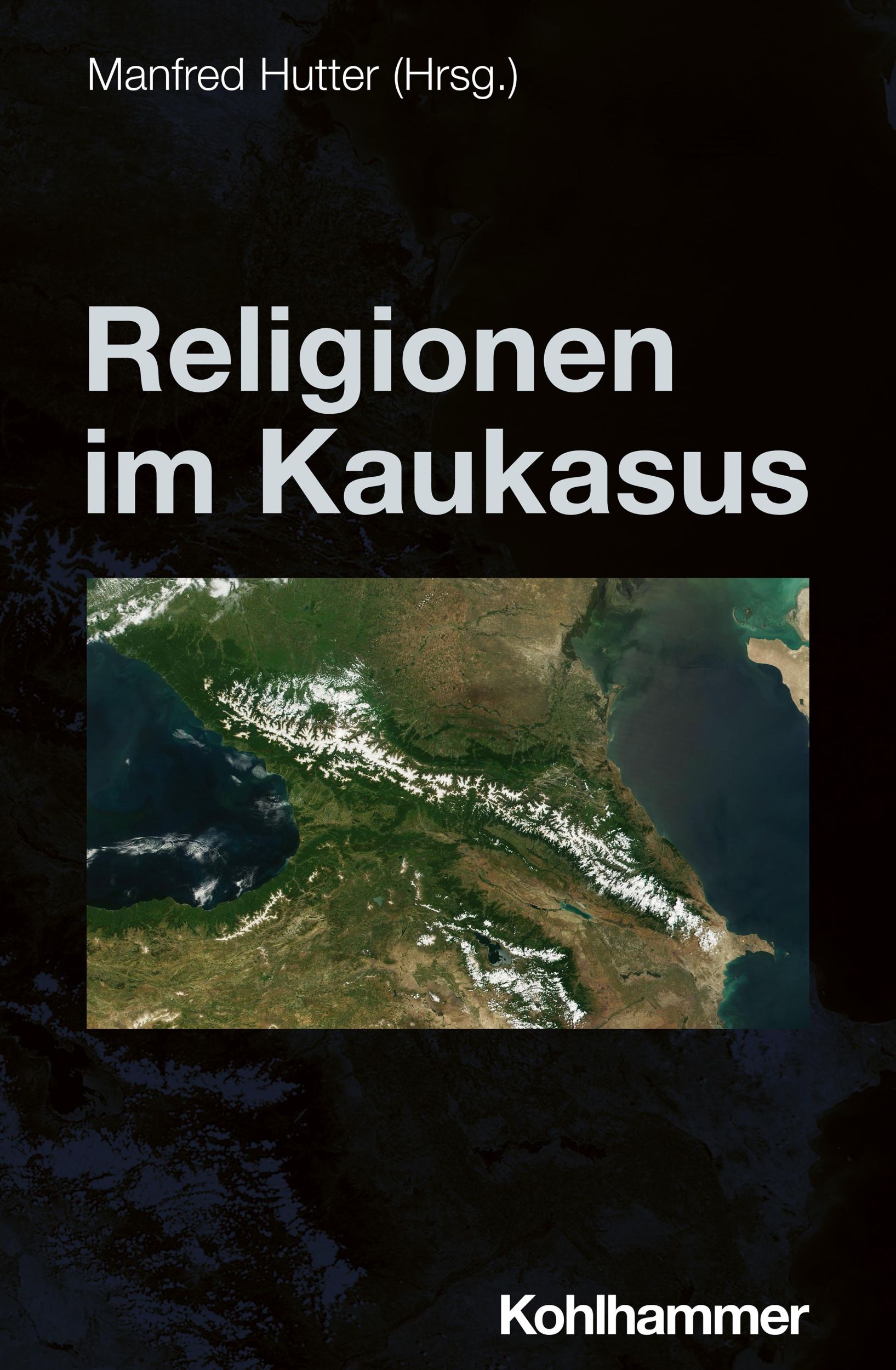 Cover: 9783170424968 | Religionen im Kaukasus | Manfred Hutter | Buch | 301 S. | Deutsch