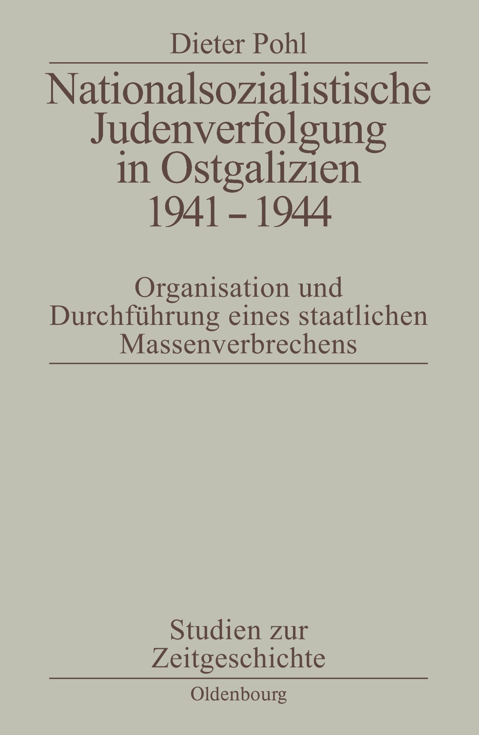 Cover: 9783486563139 | Nationalsozialistische Judenverfolgung in Ostgalizien 1941-1944 | Pohl