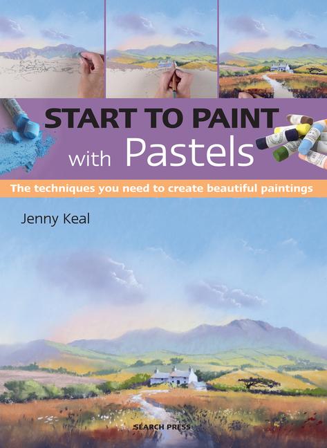 Cover: 9781782216216 | Start to Paint with Pastels: The Techniques You Need to Create...