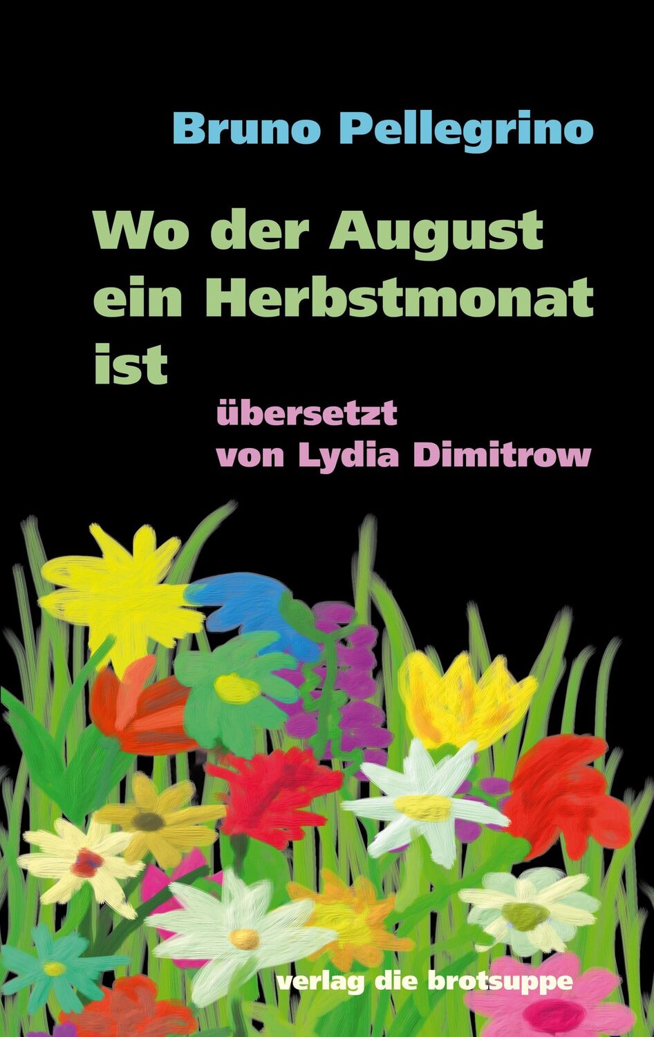 Cover: 9783038670391 | Wo der August ein Herbstmonat ist | Bruno Pellegrino | Buch | 240 S.