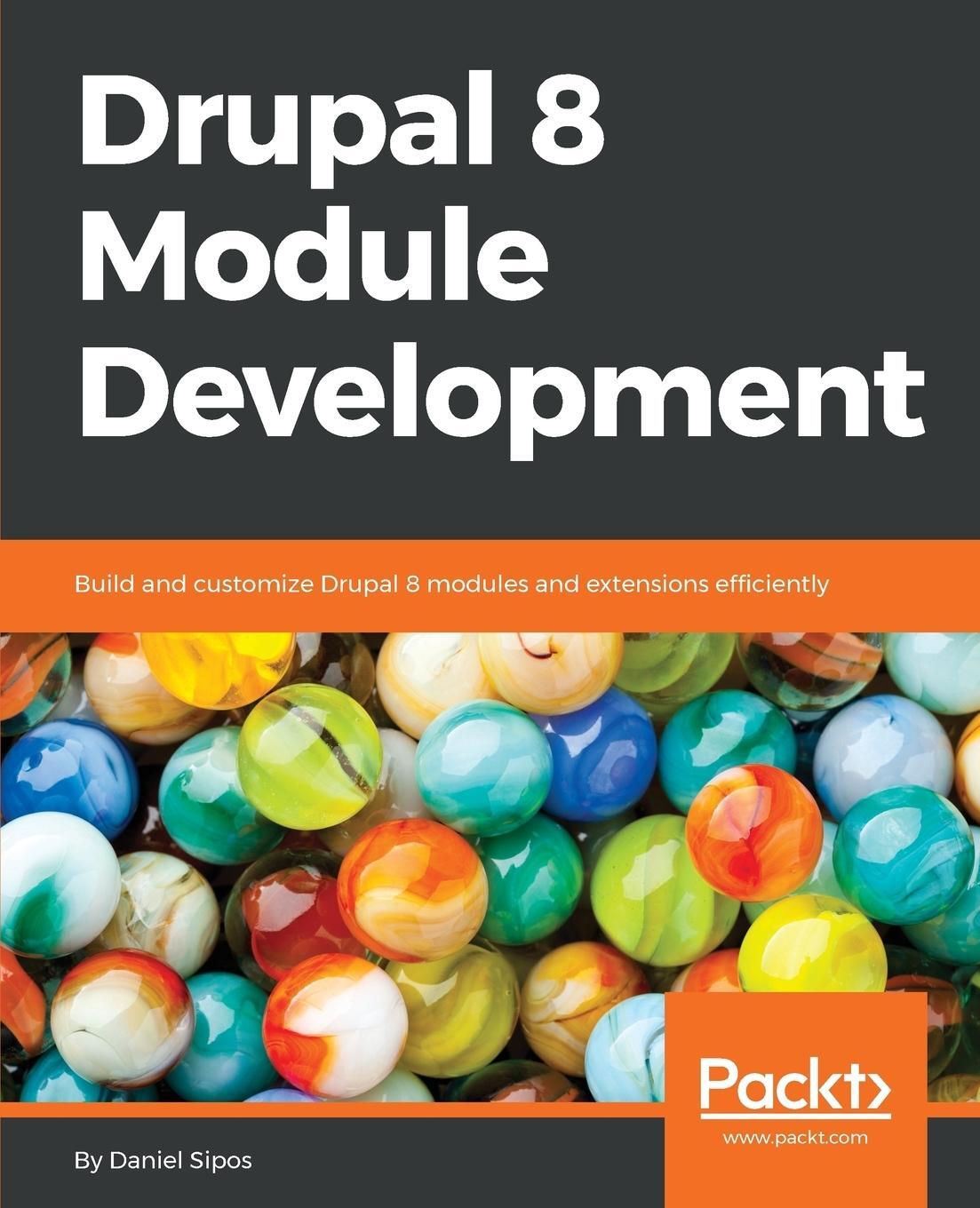 Cover: 9781782168775 | Drupal 8 Module Development | Daniel Sipos | Taschenbuch | Paperback