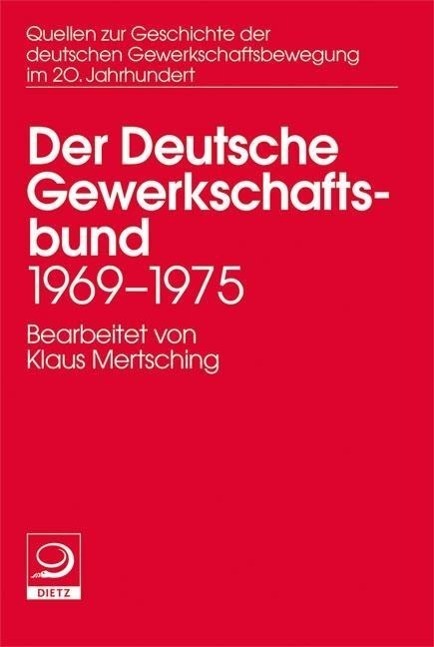 Cover: 9783801242183 | Der deutsche Gewerkschaftsbund 1969-1975 | Klaus Mertsching | Buch