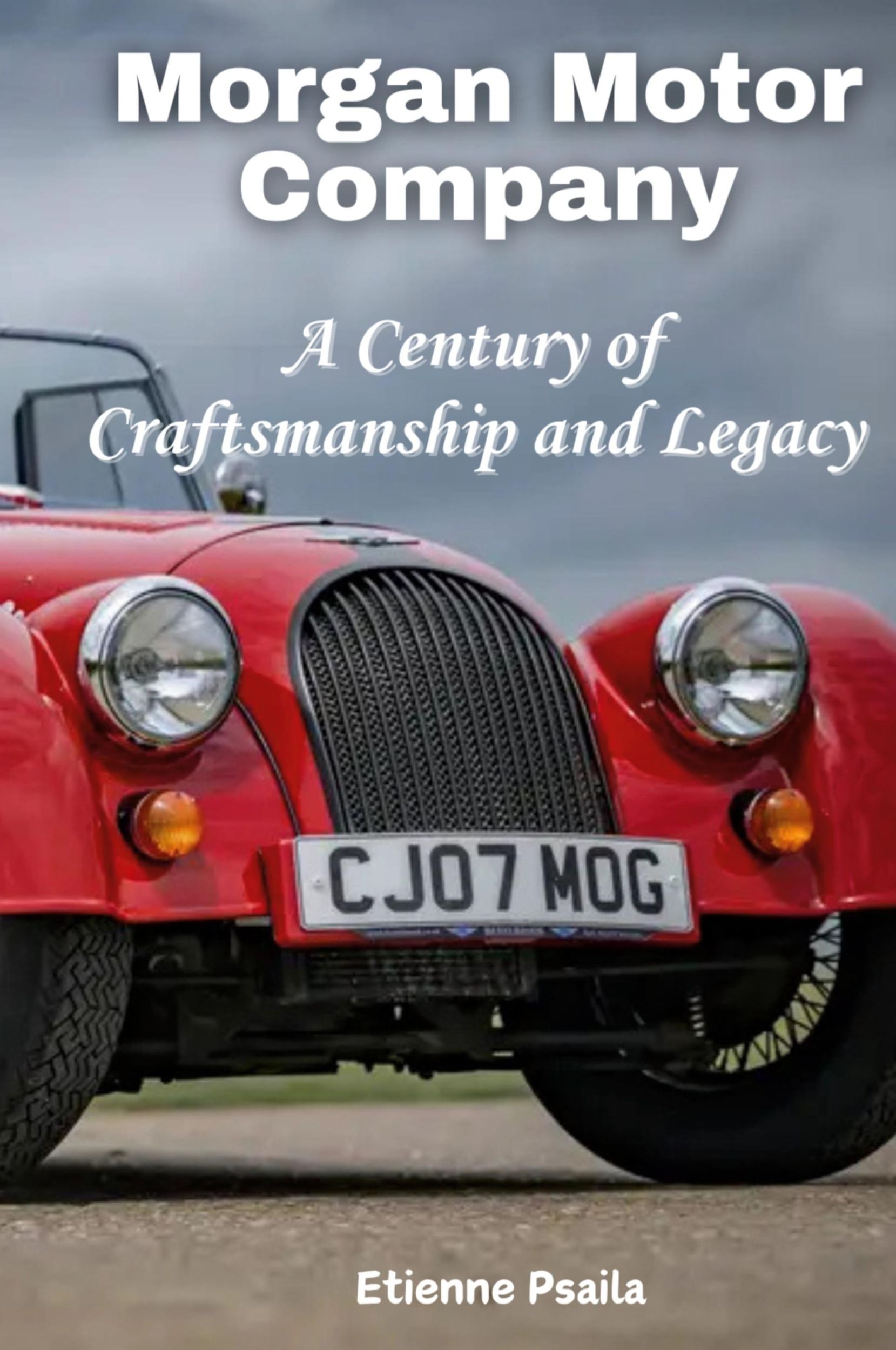 Cover: 9781923393998 | Morgan Motor Company | A Century of Craftsmanship and Legacy | Psaila