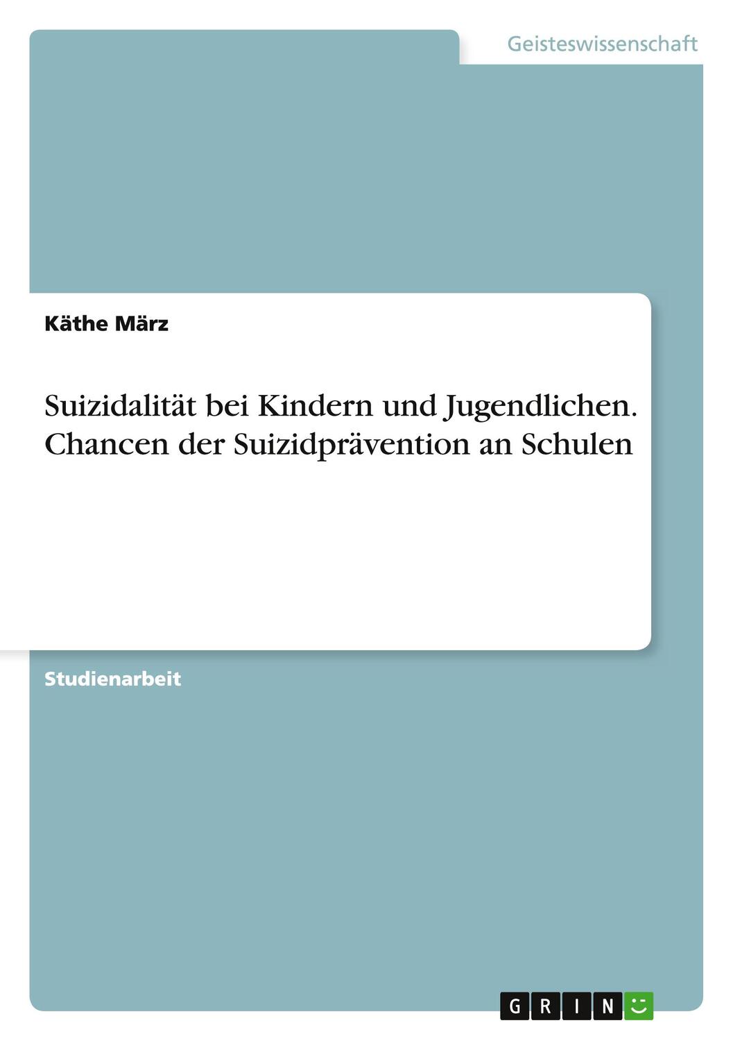 Cover: 9783656931577 | Suizidalität bei Kindern und Jugendlichen. Chancen der...