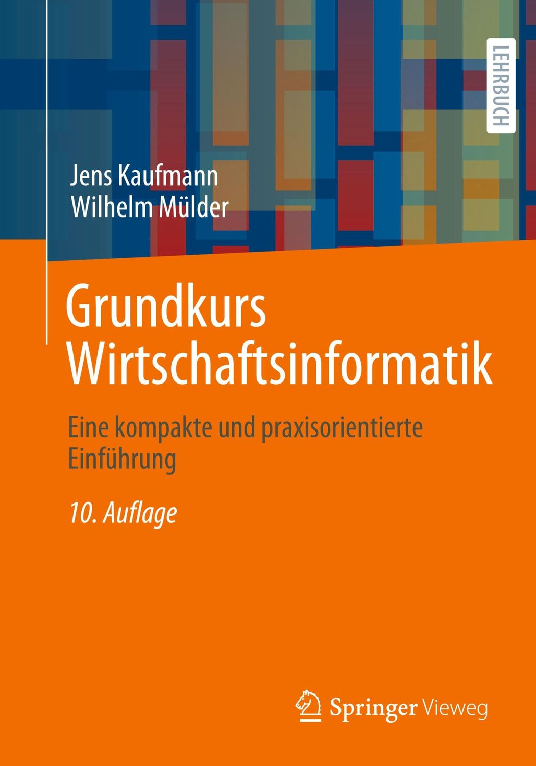 Cover: 9783658379360 | Grundkurs Wirtschaftsinformatik | Wilhelm Mülder (u. a.) | Taschenbuch