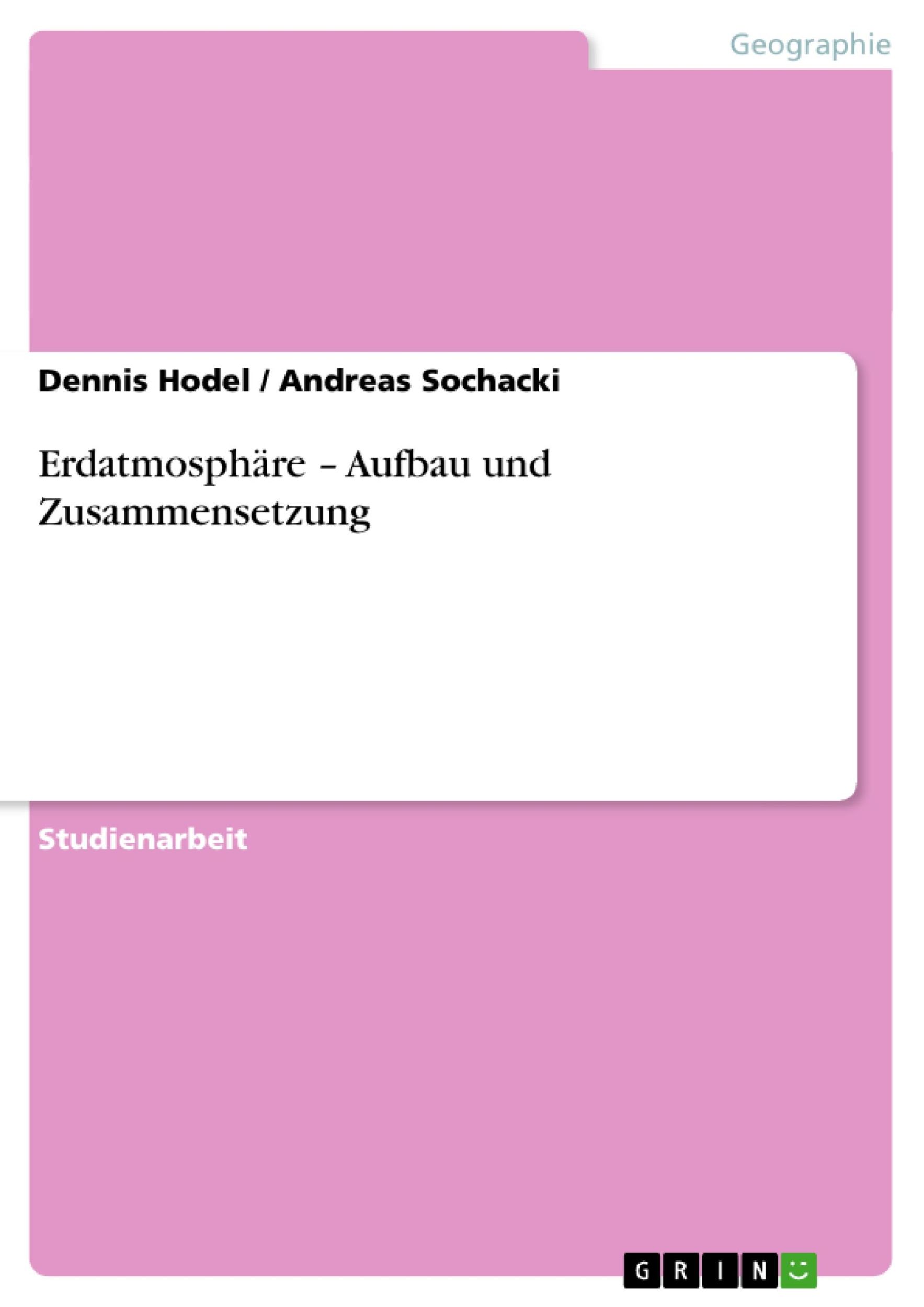 Cover: 9783640354948 | Erdatmosphäre ¿ Aufbau und Zusammensetzung | Andreas Sochacki (u. a.)