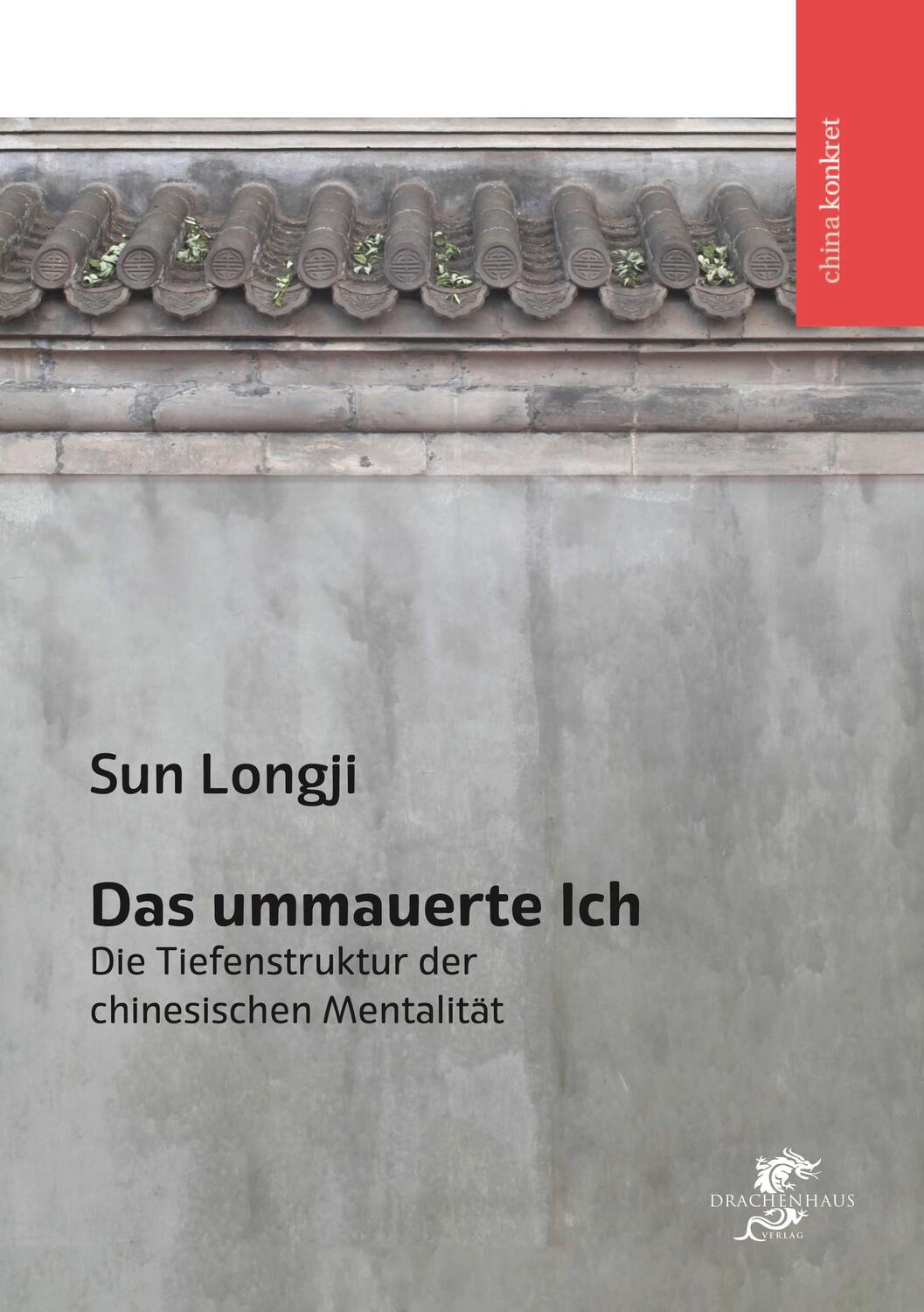 Cover: 9783943314731 | Das ummauerte Ich | Die Tiefenstruktur der chinesischen Mentalität