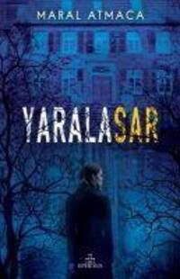 Cover: 9786257077859 | Yaralasar | 1. Kitap | Maral Atmaca | Taschenbuch | Türkisch | 2021