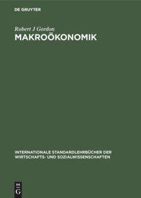 Cover: 9783486207996 | Makroökonomik | Robert J Gordon | Buch | XX | Deutsch | 1989