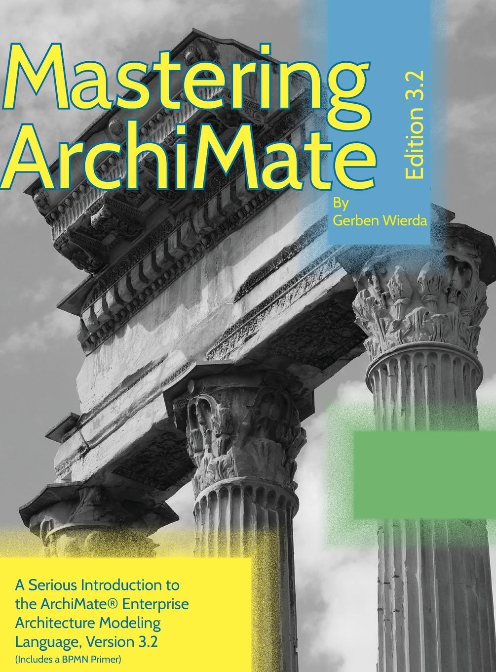 Cover: 9789083143439 | Mastering ArchiMate Edition 3.2 | Gerben Wierda | Buch | Englisch