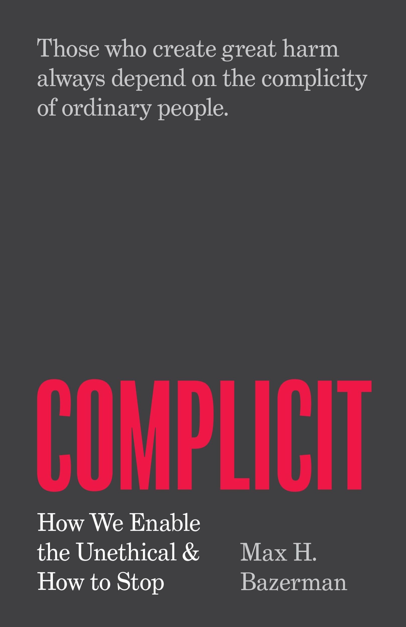 Cover: 9780691236568 | Complicit | How We Enable the Unethical and How to Stop | Bazerman