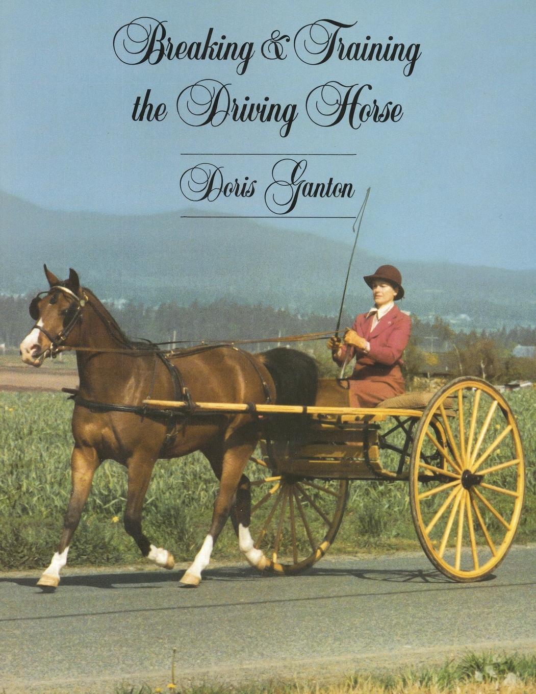 Cover: 9780879802721 | Breaking and Training the Driving Horse | Doris Ganton | Taschenbuch