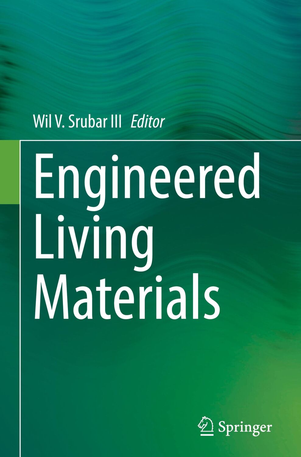 Cover: 9783030929480 | Engineered Living Materials | Wil V. Srubar III | Buch | v | Englisch