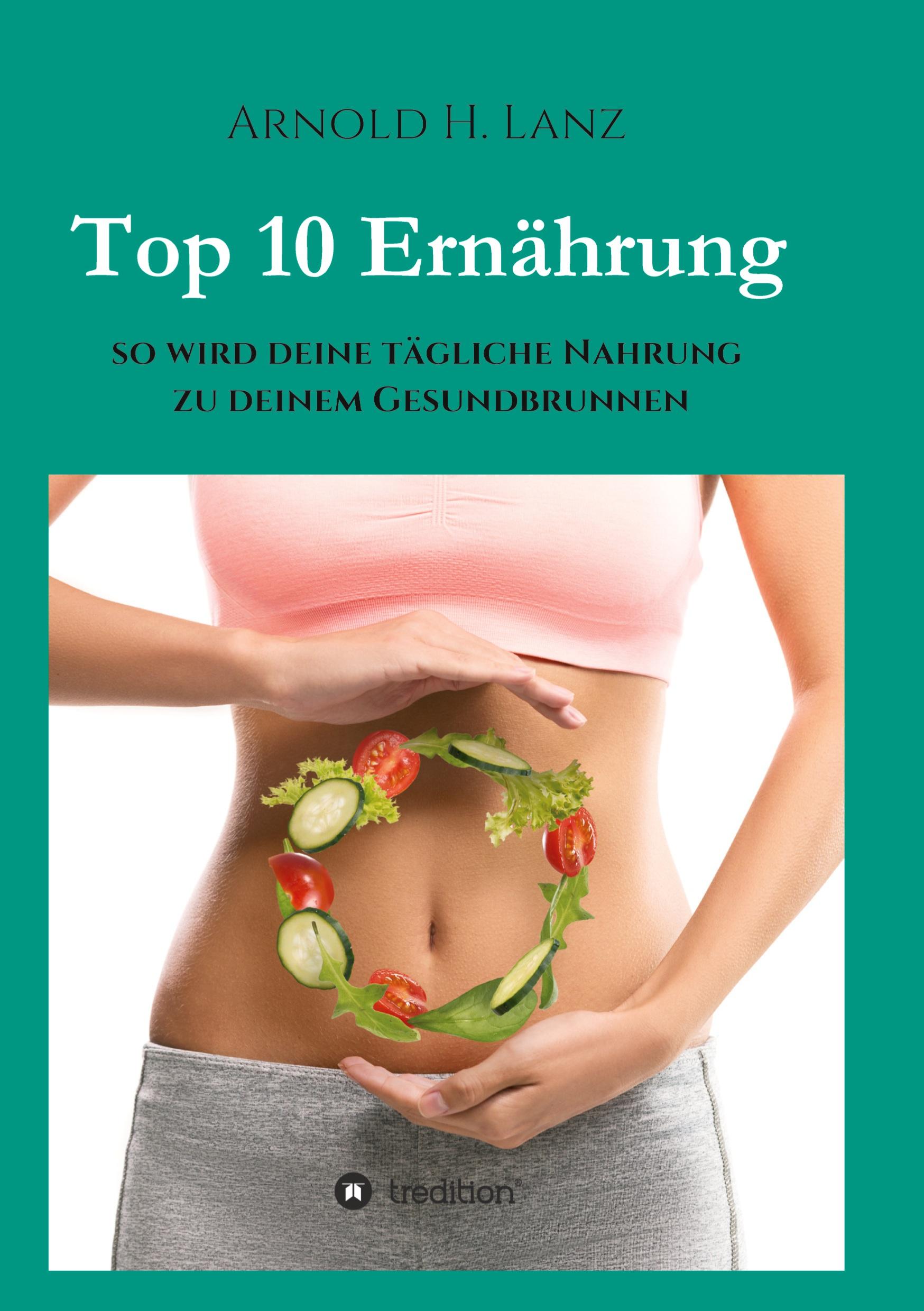 Cover: 9783746965871 | Top 10 Ernährung | Arnold H. Lanz | Taschenbuch | 140 S. | Deutsch