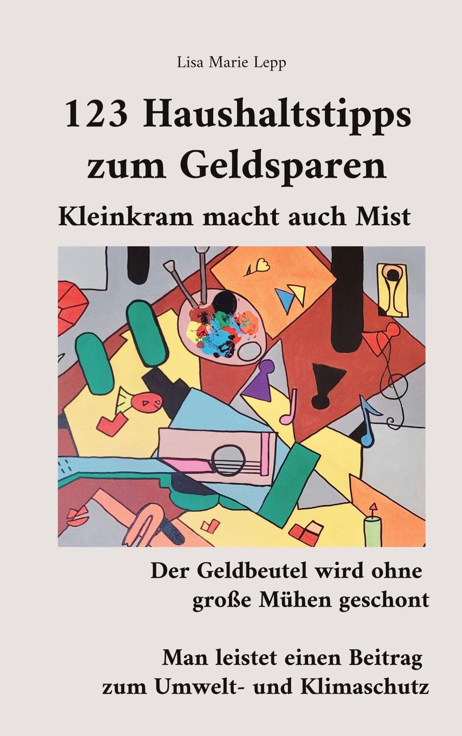 Cover: 9783746029689 | 123 Haushaltstipps zum Geldsparen | Kleinkram macht auch Mist | Lepp