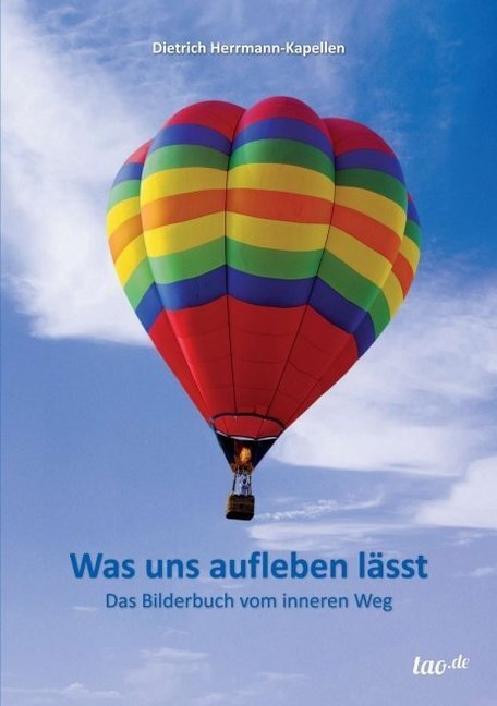 Cover: 9783958020894 | Was uns aufleben lässt | Das Bilderbuch vom inneren Weg | Taschenbuch