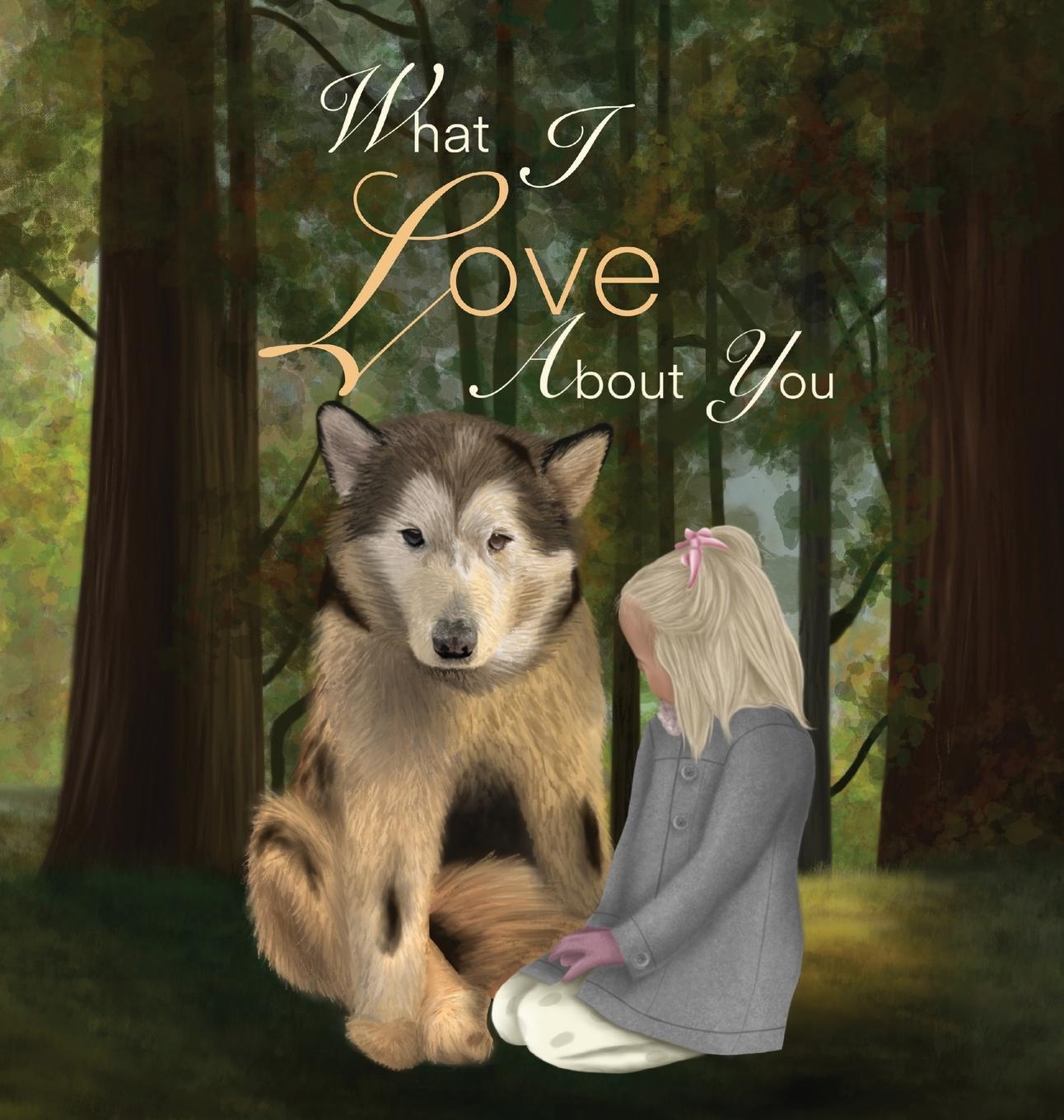 Cover: 9781399939195 | What I Love About You | Life With Malamutes (u. a.) | Buch | Gebunden