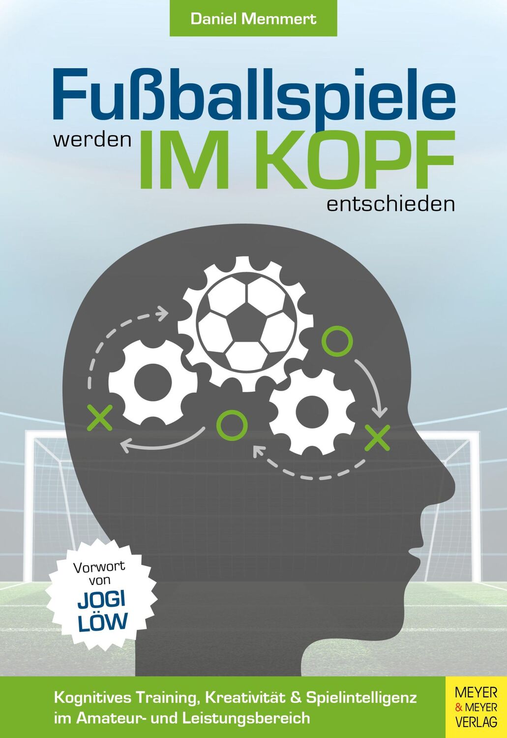 Cover: 9783840376566 | Fußballspiele werden im Kopf entschieden | Daniel Memmert | Buch