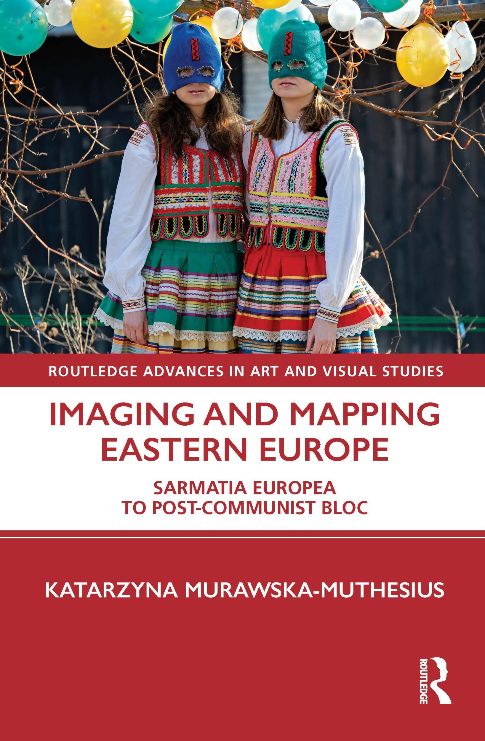 Cover: 9781032003610 | Imaging and Mapping Eastern Europe | Katarzyna Murawska-Muthesius