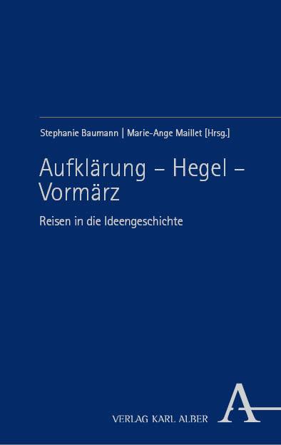 Cover: 9783495993842 | Aufklärung - Hegel - Vormärz | Reisen in die Ideengeschichte | Buch