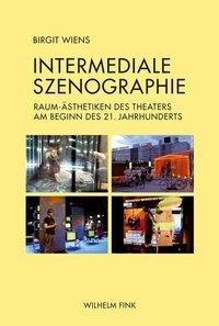 Cover: 9783770556465 | Intermediale Szenographie | Birgit Wiens | Taschenbuch | 456 S. | 2014