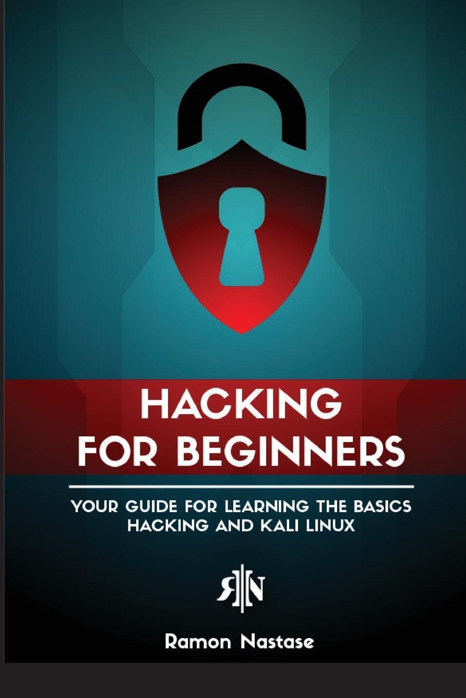 Cover: 9781956525922 | Ethical Hacking for Beginners | Ramon Adrian Nastase | Taschenbuch