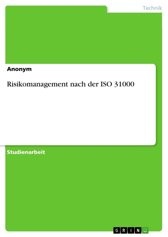 Cover: 9783346996800 | Risikomanagement nach der ISO 31000 | Anonymous | Taschenbuch | 20 S.