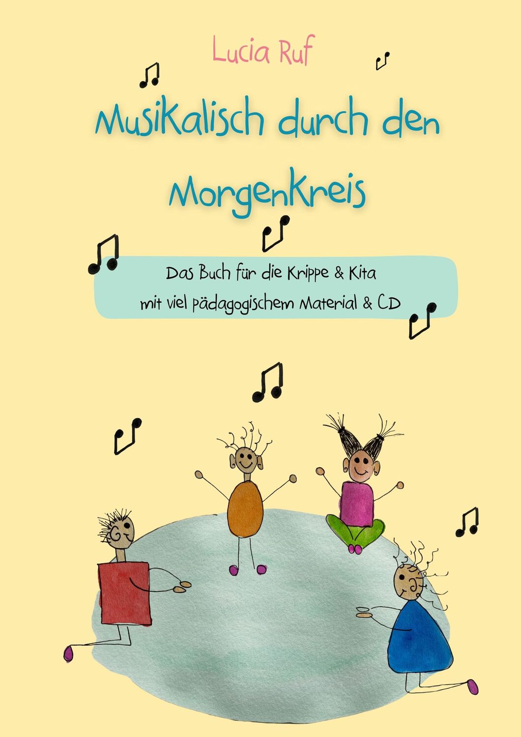 Cover: 9783957226167 | Musikalisch durch den Morgenkreis: Liederbuch mit CD | Lucia Ruf