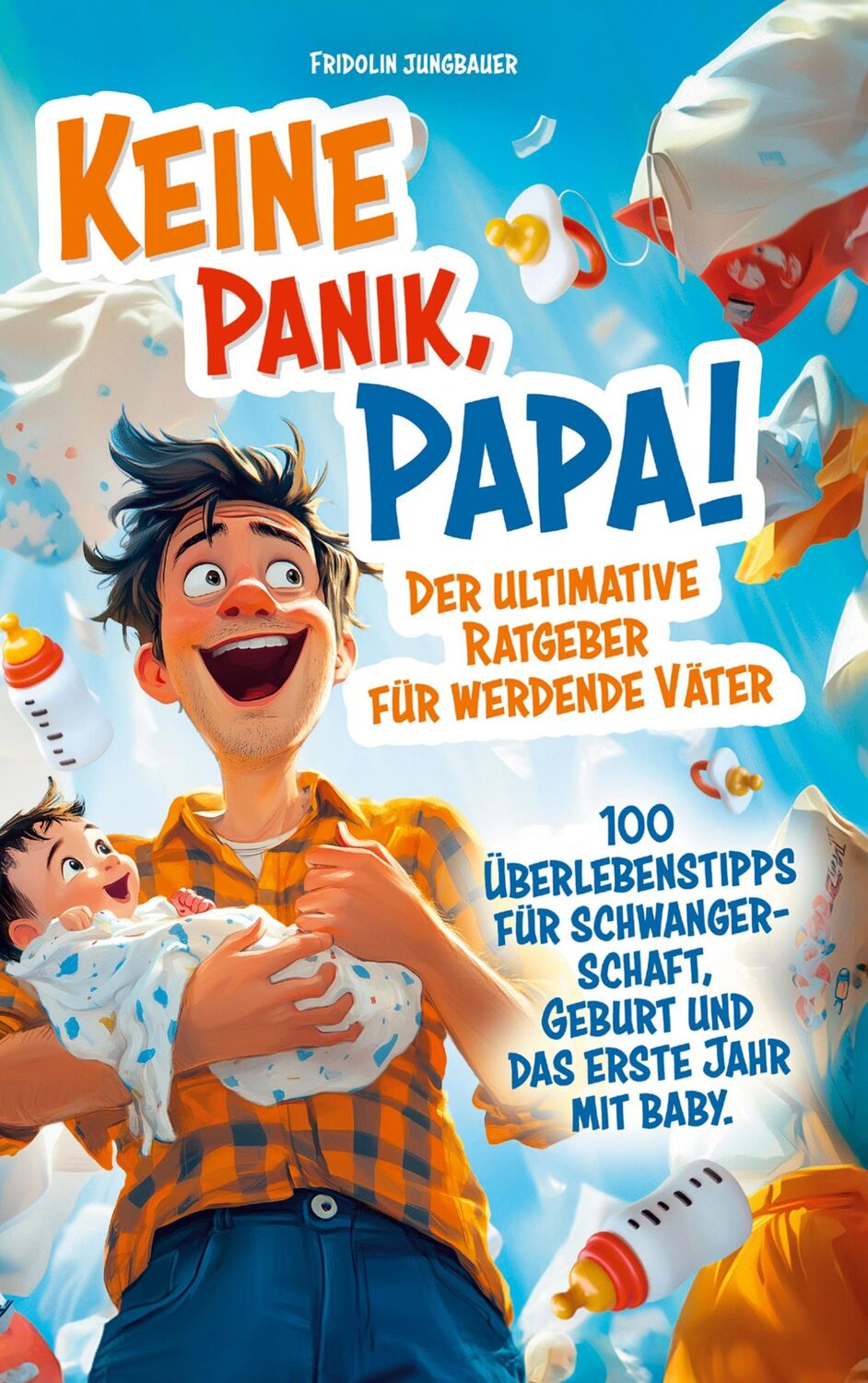 Cover: 9783911217071 | Keine Panik, Papa! 100 Überlebenstipps für Schwangerschaft, Geburt...