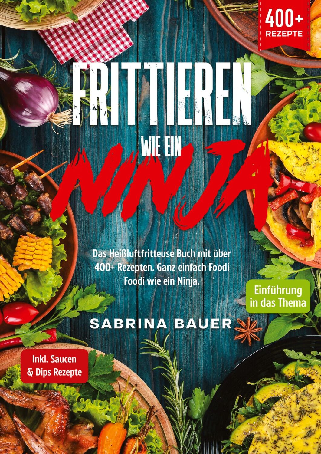 Cover: 9783347988569 | Frittieren wie ein Ninja | Sabrina Bauer | Taschenbuch | Paperback