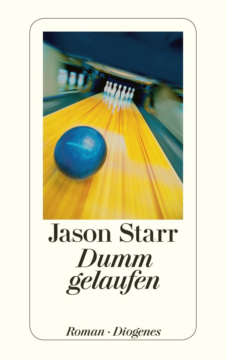 Cover: 9783257242911 | Dumm gelaufen | Jason Starr | Taschenbuch | Diogenes Taschenbücher