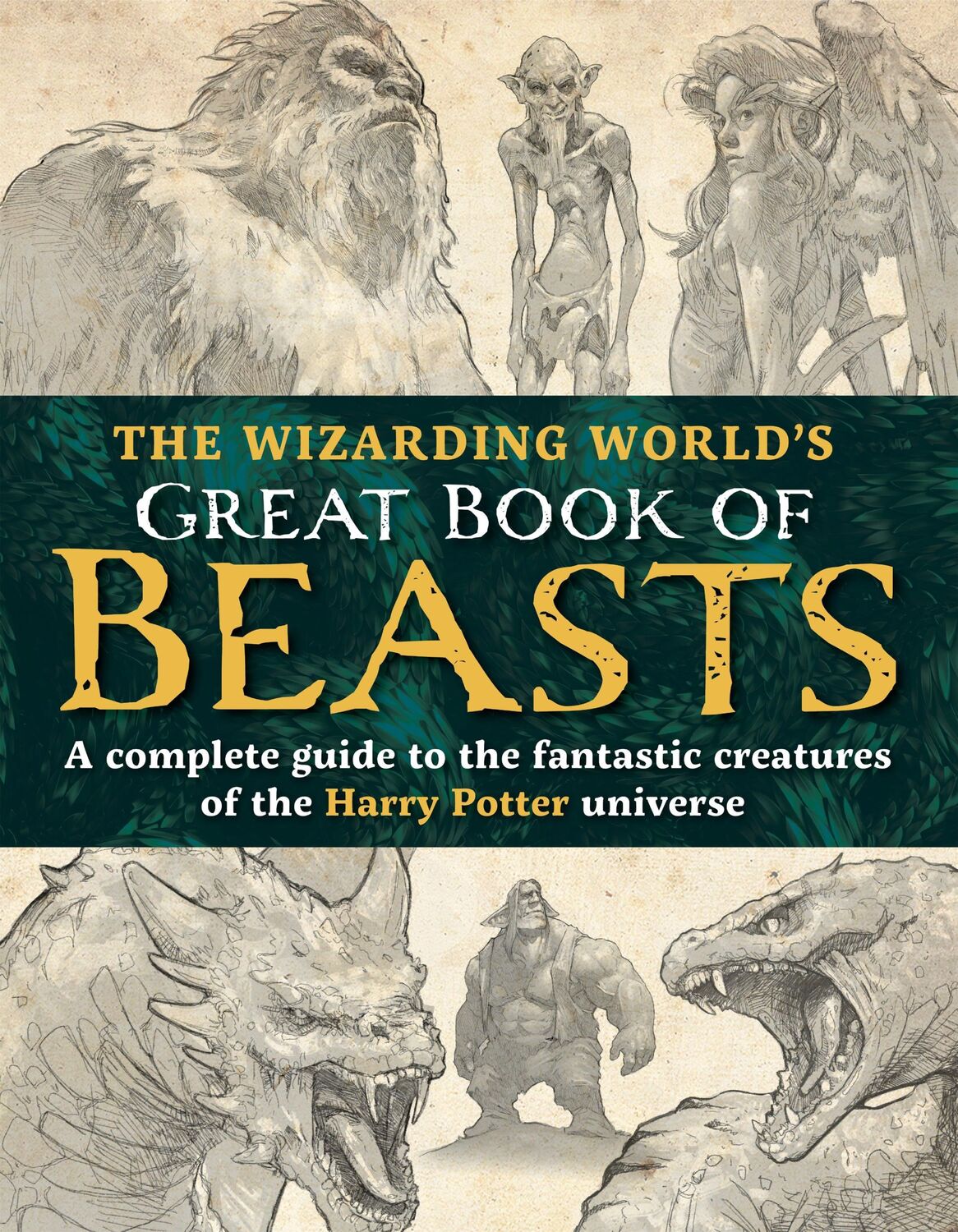 Cover: 9781956403879 | The Wizarding World's Great Book of Beasts | The Editors of Mugglenet