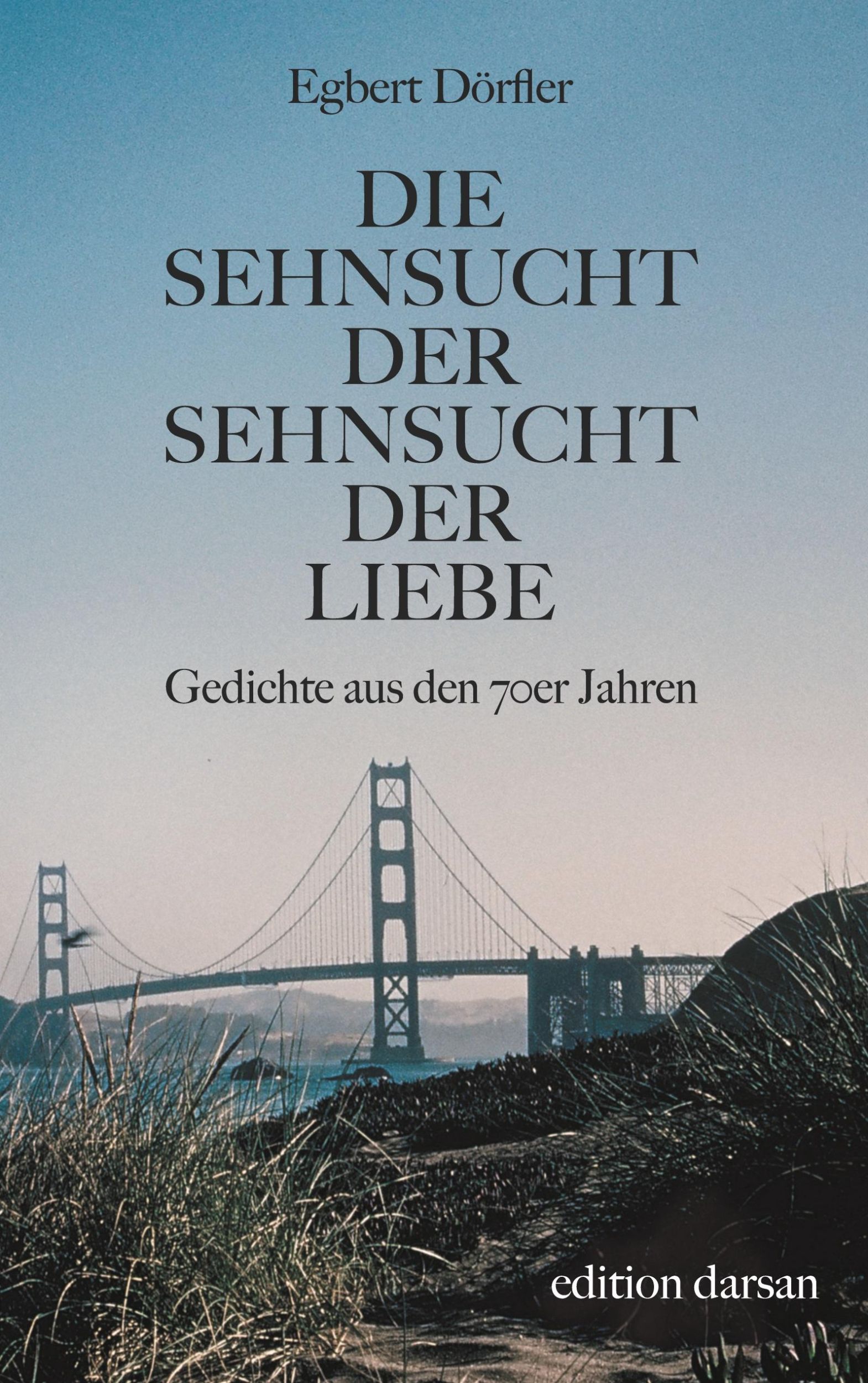 Cover: 9783751980982 | Die Sehnsucht der Sehnsucht der Liebe | Gedichte aus den 70er Jahren