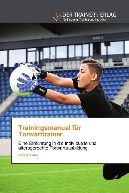 Cover: 9786202494069 | Trainingsmanual für Torwarttrainer | Dennis Tiano | Taschenbuch | 2018