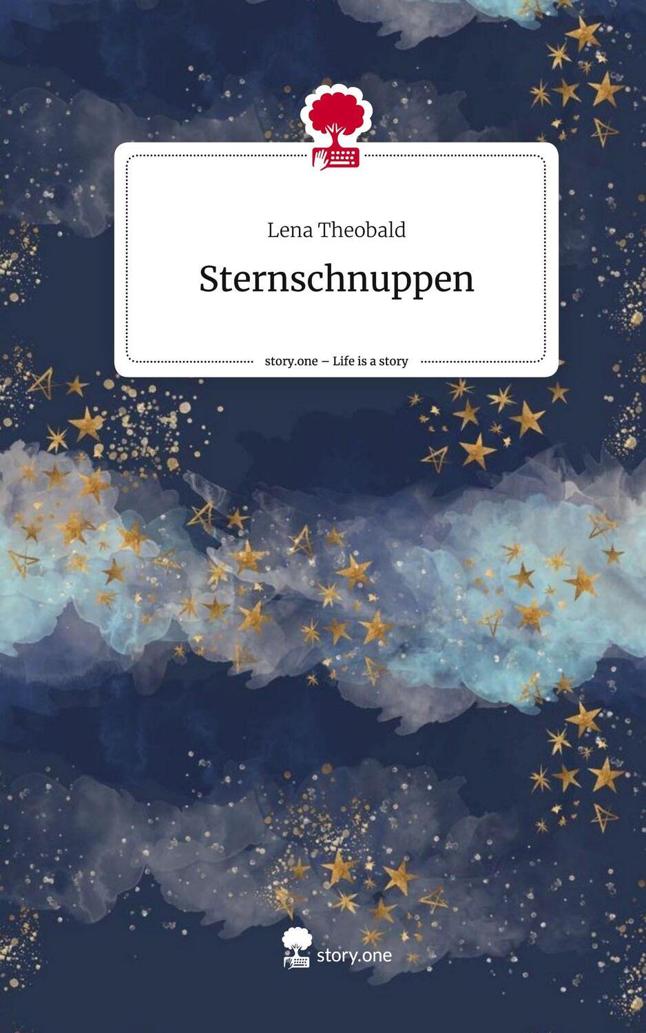 Cover: 9783710873614 | Sternschnuppen. Life is a Story - story.one | Lena Theobald | Buch