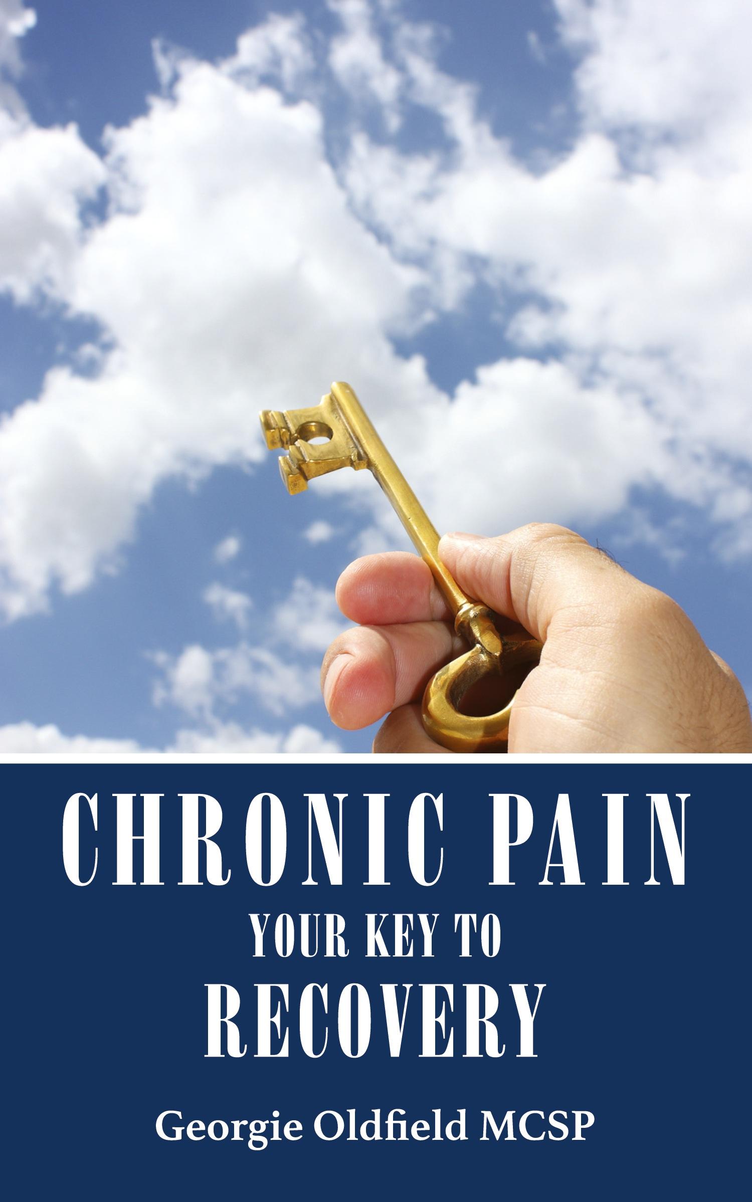 Cover: 9781910077757 | Chronic Pain | Your Key to Recovery | Georgie Oldfield Mcsp | Buch