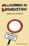 Cover: 9783839125038 | Willkommen in Absurdistan! | Tagebuch einer Arbeitslosen | Stramiello