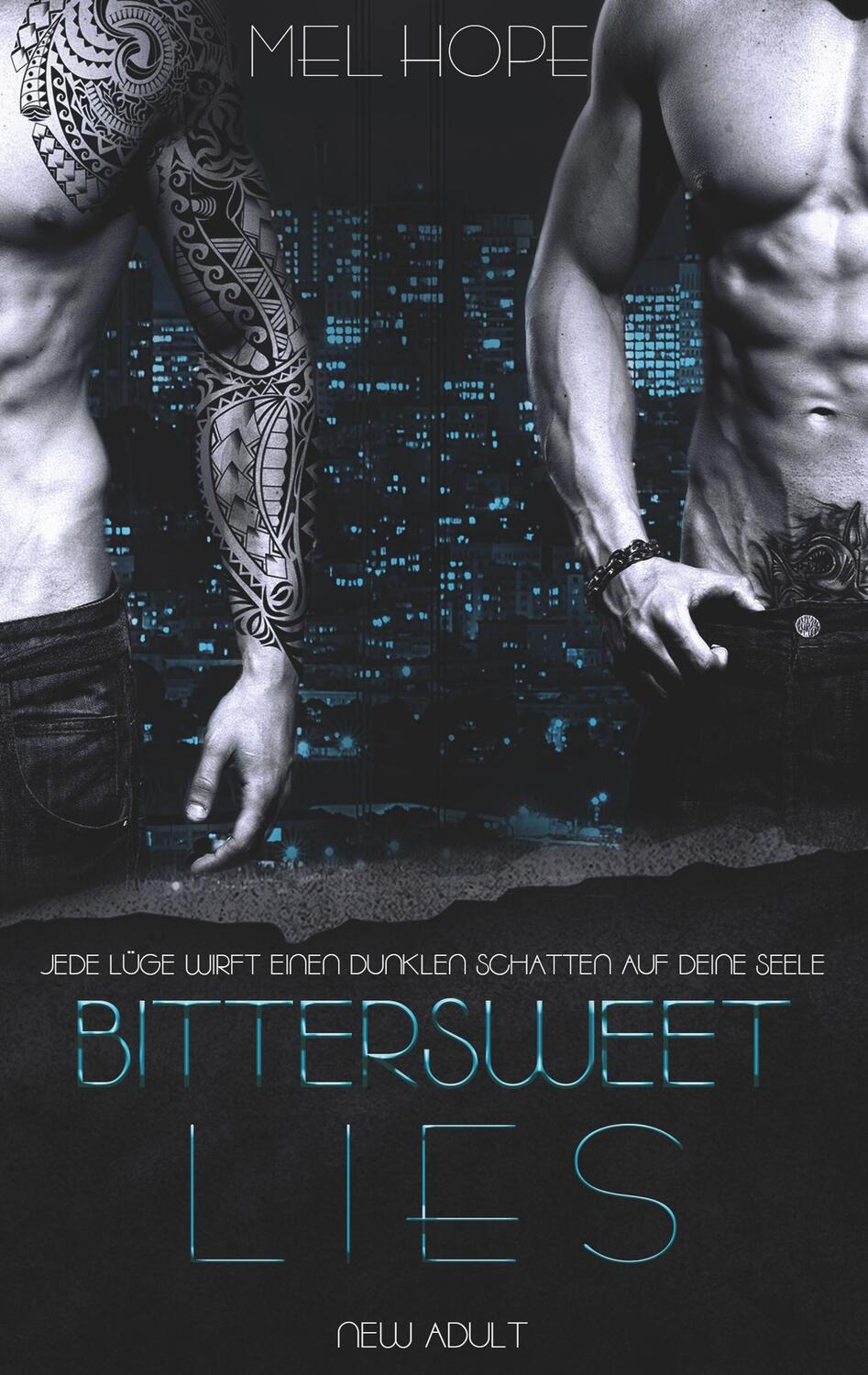 Cover: 9783744899550 | Bittersweet Lies | Bittersweet-Reihe 1 | Mel Hope | Taschenbuch | 2017