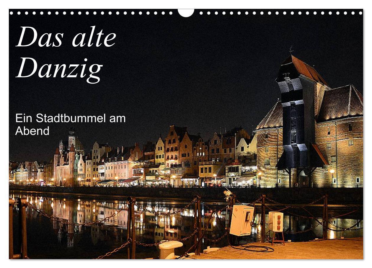 Cover: 9783435492077 | Das alte Danzig - Ein Stadtbummel am Abend (Wandkalender 2025 DIN...