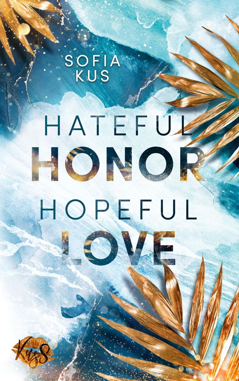 Cover: 9783754351871 | Hateful Honor Hopeful Love | Sofia Kus | Taschenbuch | Paperback